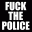 Fack the police